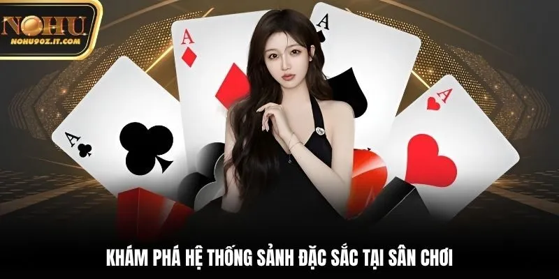 Khám phá hệ thống sảnh đặc sắc tại sân chơi