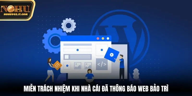 Miễn trừ trách nhiệm khi đã thông báo website bảo trì